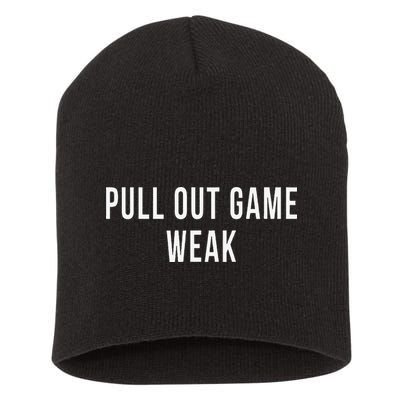 Funny Weak Pullout Game Pull Out New Dad Father Fathers Day Short Acrylic Beanie