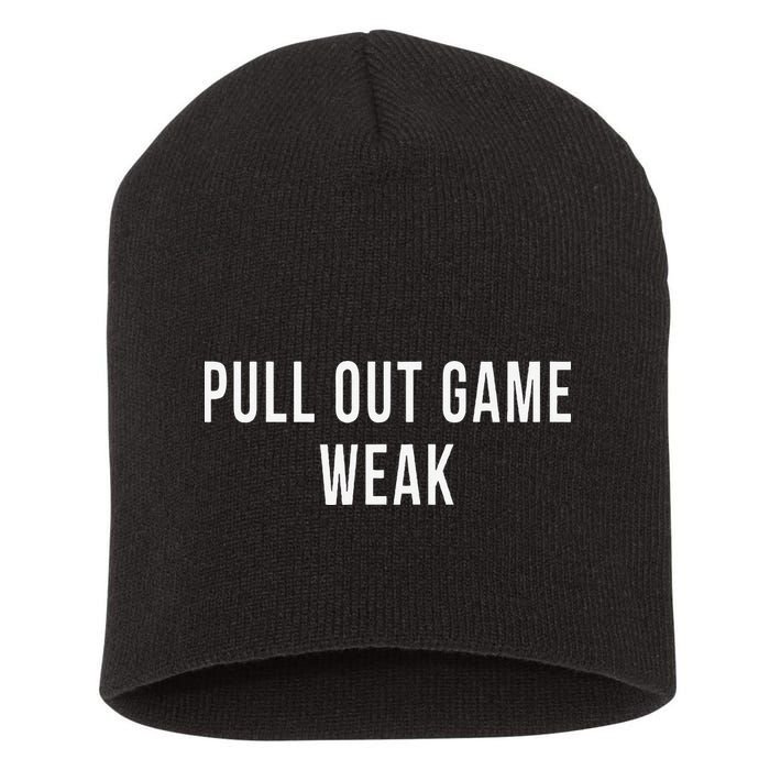 Funny Weak Pullout Game Pull Out New Dad Father Fathers Day Short Acrylic Beanie