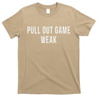 Funny Weak Pullout Game Pull Out New Dad Father Fathers Day T-Shirt