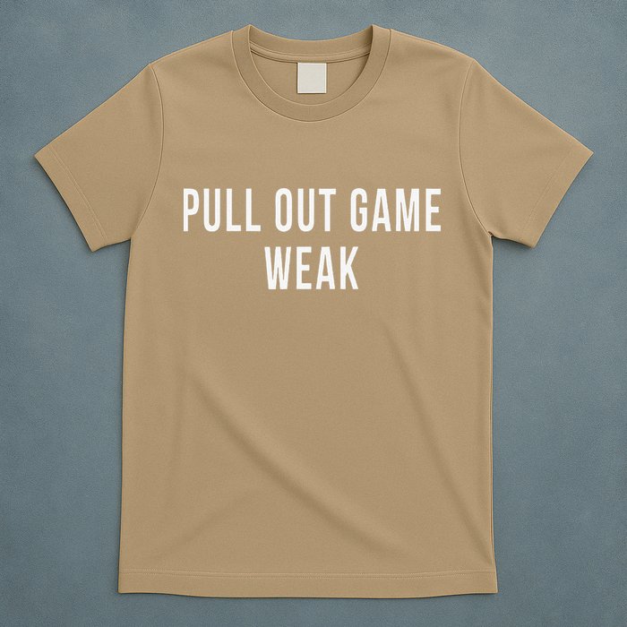 Funny Weak Pullout Game Pull Out New Dad Father Fathers Day T-Shirt