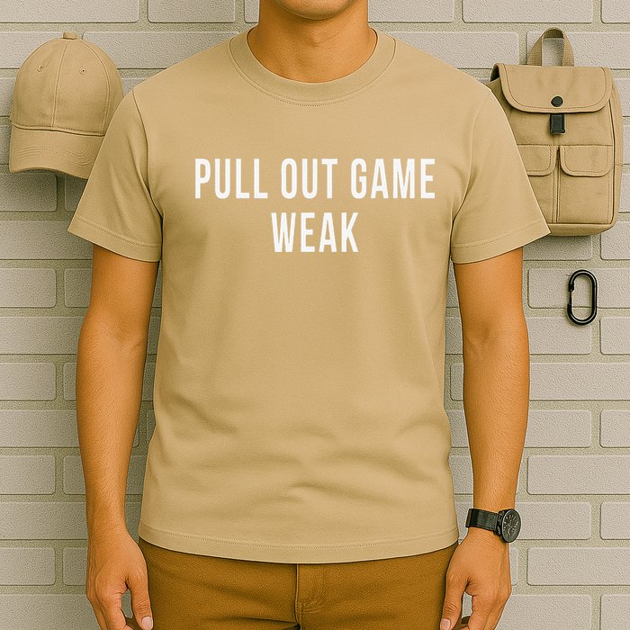 Funny Weak Pullout Game Pull Out New Dad Father Fathers Day T-Shirt