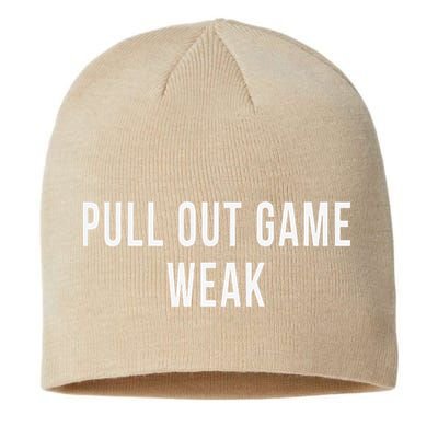 Funny Weak Pullout Game Pull Out New Dad Father Fathers Day Sustainable Beanie