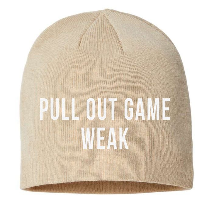 Funny Weak Pullout Game Pull Out New Dad Father Fathers Day Sustainable Beanie