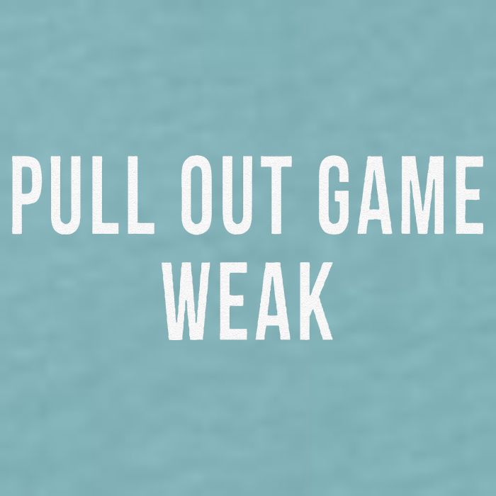 Funny Weak Pullout Game Pull Out New Dad Father Fathers Day Sueded Cloud Jersey T-Shirt