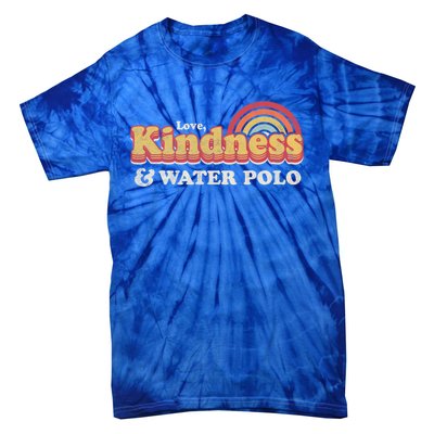 Funny Water Polo Design Love Kindness And Water Polo Cute Gift Tie-Dye T-Shirt