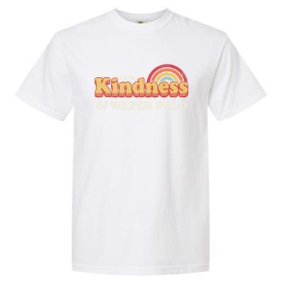 Funny Water Polo Design Love Kindness And Water Polo Cute Gift Garment-Dyed Heavyweight T-Shirt