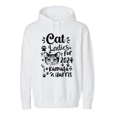 First Woman President Cat Ladies For Kamala Harris Vote 2024 Garment-Dyed Fleece Hoodie