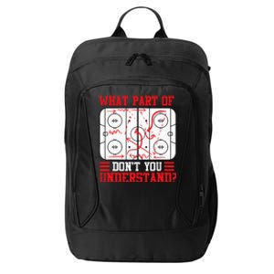 Funny What Part Of Hockey Dont You Understand Hockey Player City Backpack