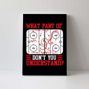 Funny What Part Of Hockey Dont You Understand Hockey Player Canvas