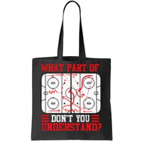 Funny What Part Of Hockey Dont You Understand Hockey Player Tote Bag