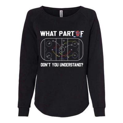 Funny What Part Of Hockey DonT You Understand Hockey Coach Gift Womens California Wash Sweatshirt