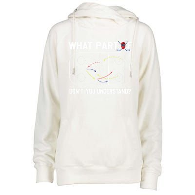 Funny What Part Of Hockey DonT You Understand Hockey Coach Gift Womens Funnel Neck Pullover Hood