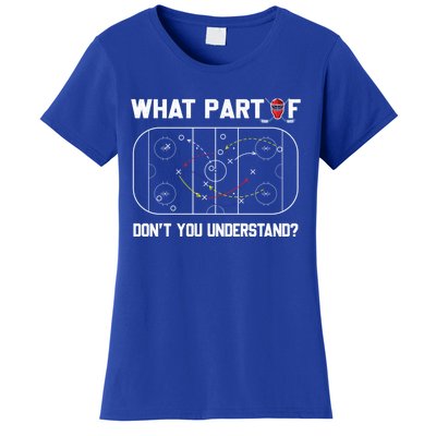 Funny What Part Of Hockey DonT You Understand Hockey Coach Gift Women's T-Shirt