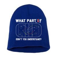 Funny What Part Of Hockey DonT You Understand Hockey Coach Gift Short Acrylic Beanie