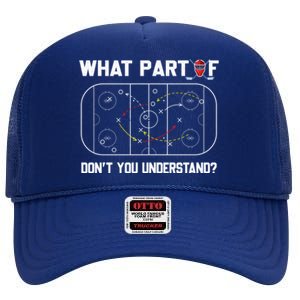 Funny What Part Of Hockey DonT You Understand Hockey Coach Gift High Crown Mesh Back Trucker Hat