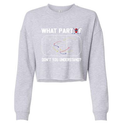 Funny What Part Of Hockey DonT You Understand Hockey Coach Gift Cropped Pullover Crew