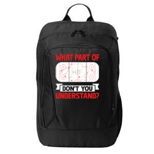 Funny What Part Of Hockey DonT You Understand Hockey Player Cool Gift City Backpack