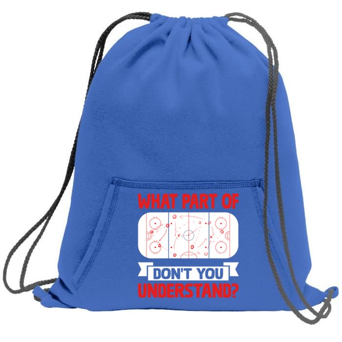 Funny What Part Of Hockey DonT You Understand Hockey Player Cool Gift Sweatshirt Cinch Pack Bag