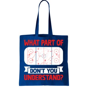 Funny What Part Of Hockey DonT You Understand Hockey Player Cool Gift Tote Bag