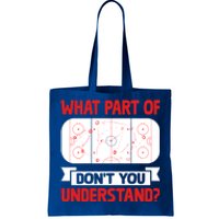 Funny What Part Of Hockey DonT You Understand Hockey Player Cool Gift Tote Bag