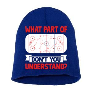 Funny What Part Of Hockey DonT You Understand Hockey Player Cool Gift Short Acrylic Beanie