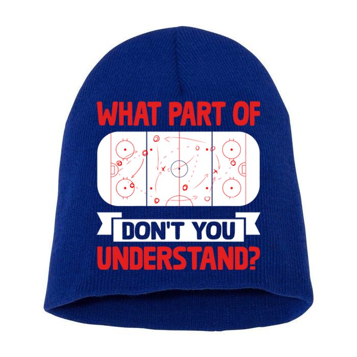 Funny What Part Of Hockey DonT You Understand Hockey Player Cool Gift Short Acrylic Beanie