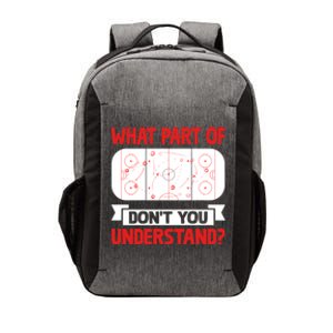 Funny What Part Of Hockey DonT You Understand Hockey Player Cool Gift Vector Backpack