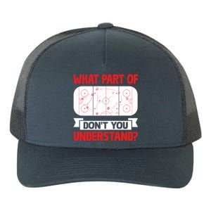 Funny What Part Of Hockey DonT You Understand Hockey Player Cool Gift Yupoong Adult 5-Panel Trucker Hat