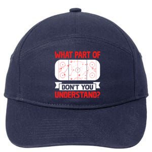 Funny What Part Of Hockey DonT You Understand Hockey Player Cool Gift 7-Panel Snapback Hat