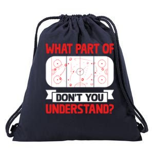 Funny What Part Of Hockey DonT You Understand Hockey Player Cool Gift Drawstring Bag