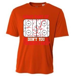 Funny What Part Of Hockey DonT You Understand Hockey Player Gift Cooling Performance Crew T-Shirt