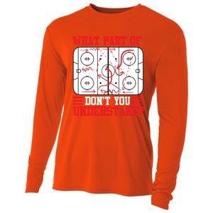 Funny What Part Of Hockey DonT You Understand Hockey Player Gift Cooling Performance Long Sleeve Crew