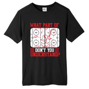 Funny What Part Of Hockey DonT You Understand Hockey Player Gift Tall Fusion ChromaSoft Performance T-Shirt