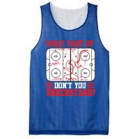 Funny What Part Of Hockey DonT You Understand Hockey Player Gift Mesh Reversible Basketball Jersey Tank