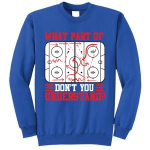 Funny What Part Of Hockey DonT You Understand Hockey Player Gift Tall Sweatshirt