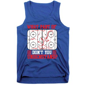 Funny What Part Of Hockey DonT You Understand Hockey Player Gift Tank Top