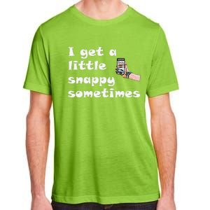 Funny Word Play I Get A Little Snappy Sometimes Adult ChromaSoft Performance T-Shirt