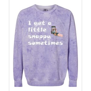 Funny Word Play I Get A Little Snappy Sometimes Colorblast Crewneck Sweatshirt