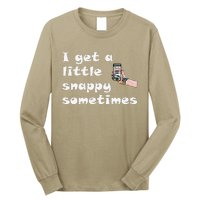 Funny Word Play I Get A Little Snappy Sometimes Long Sleeve Shirt