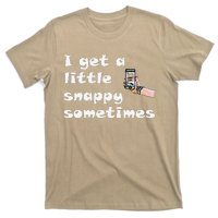 Funny Word Play I Get A Little Snappy Sometimes T-Shirt