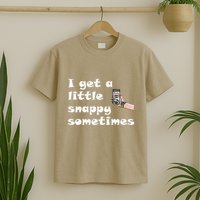 Funny Word Play I Get A Little Snappy Sometimes T-Shirt