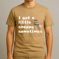 Funny Word Play I Get A Little Snappy Sometimes T-Shirt