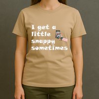 Funny Word Play I Get A Little Snappy Sometimes T-Shirt