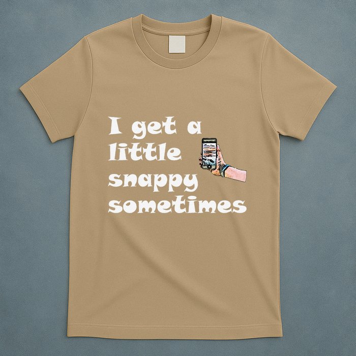 Funny Word Play I Get A Little Snappy Sometimes T-Shirt