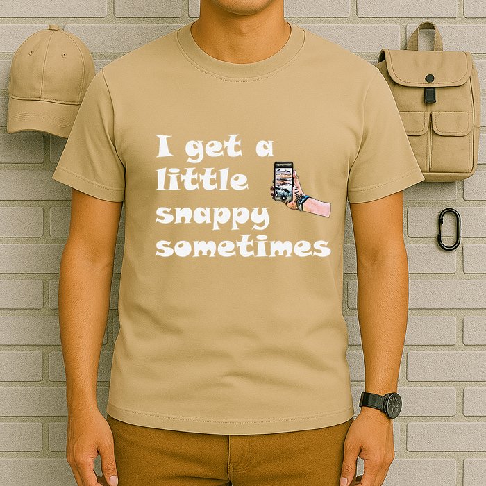 Funny Word Play I Get A Little Snappy Sometimes T-Shirt