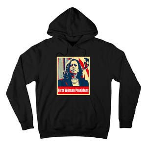 First Woman President Of America Kamala Harris 2024 Tall Hoodie