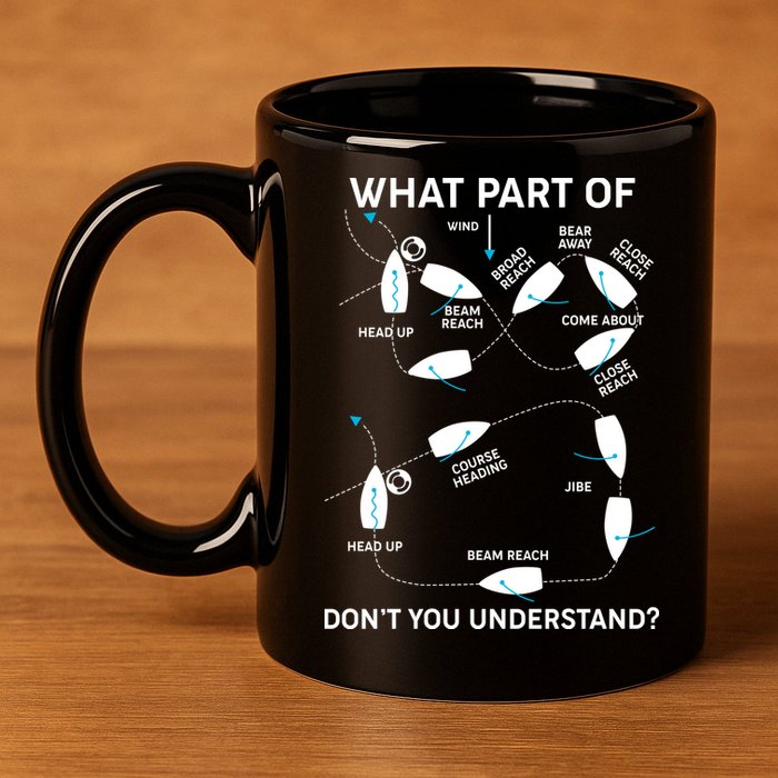 Funny What Part Of Don't You Understand Boating Expert 11oz C Handle Ceramic Mug