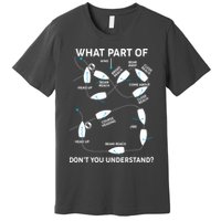 Funny What Part Of Don't You Understand Boating Expert Premium T-Shirt