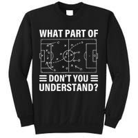Funny What Part Of Soccer Don't You Understand Soccer Coach Sweatshirt