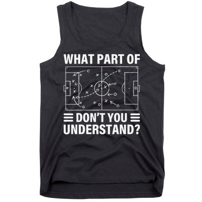 Funny What Part Of Soccer Don't You Understand Soccer Coach Tank Top